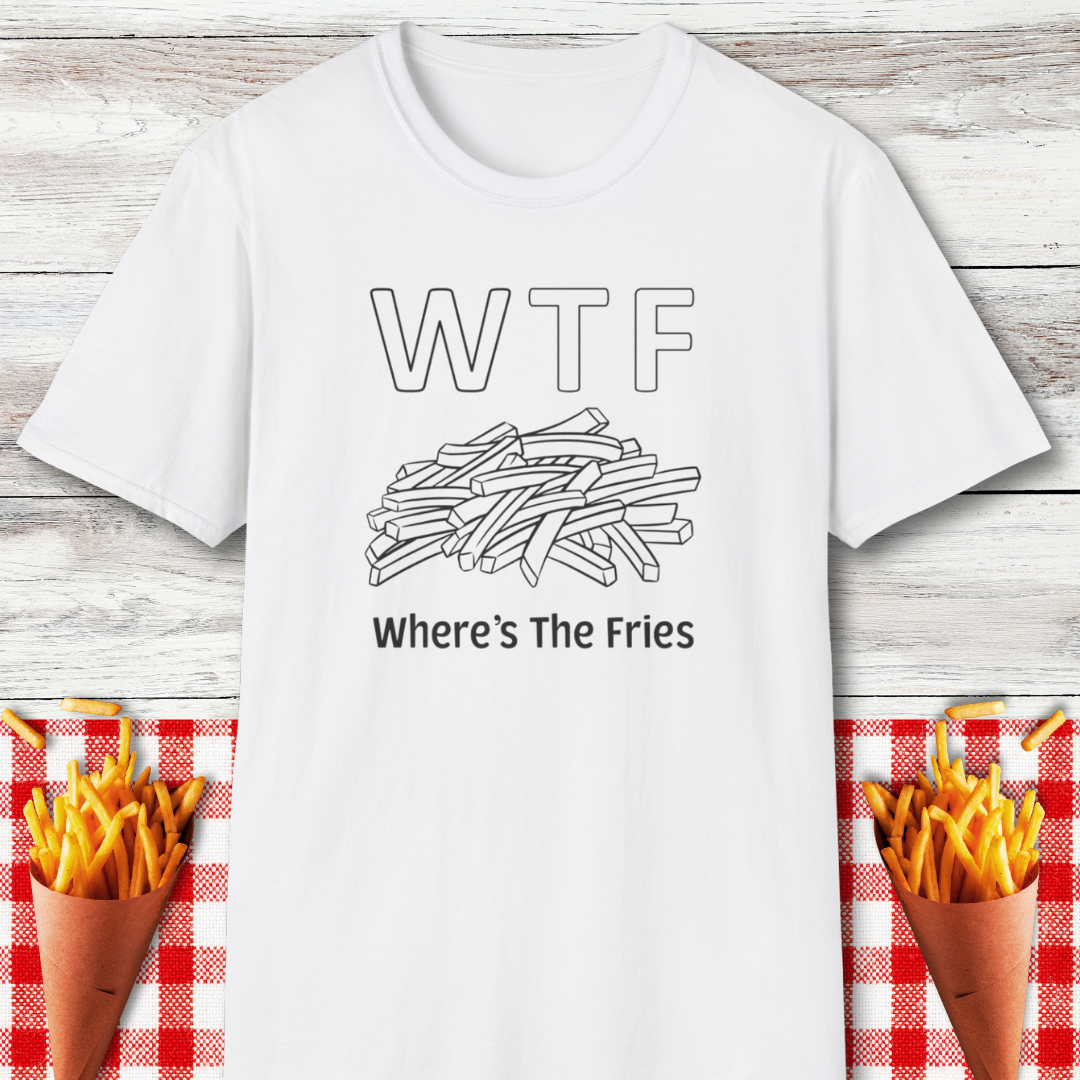 WTF "Where's The Fries" T-Shirt