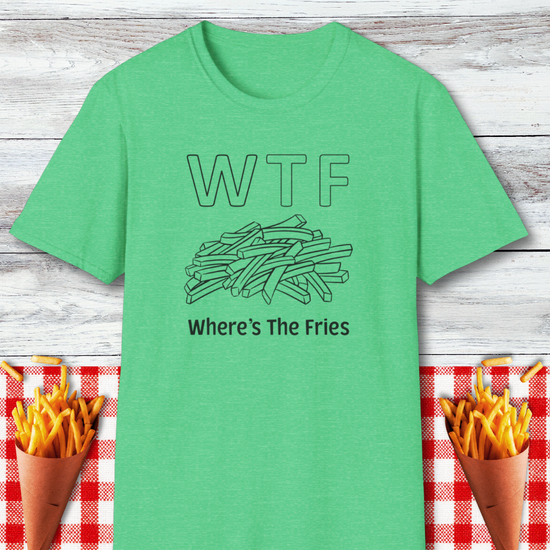 WTF "Where's The Fries" T-Shirt