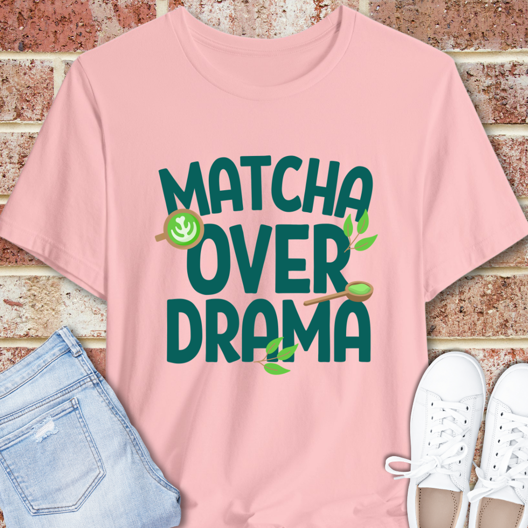 Matcha Over Drama T-Shirt — Cafe Aesthetic Graphic Tee