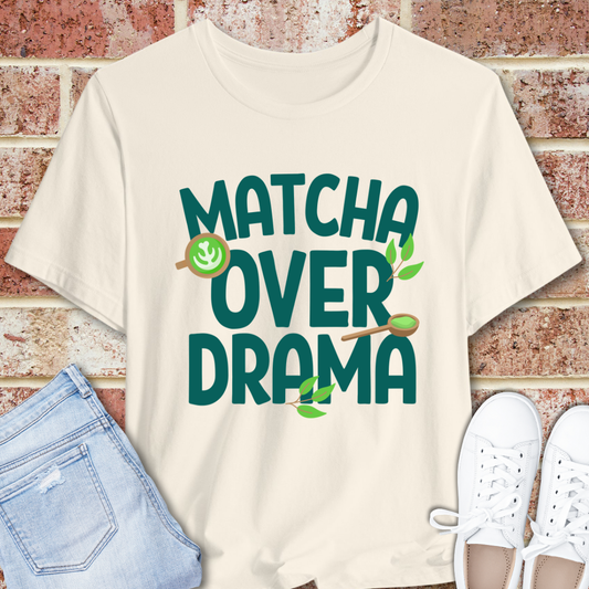 Matcha Over Drama T-Shirt — Cafe Aesthetic Graphic Tee