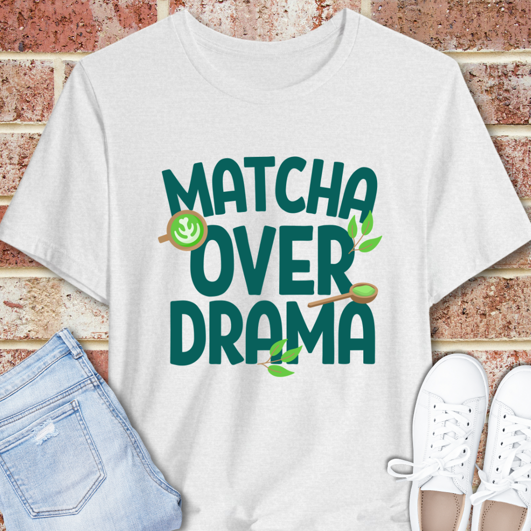 Matcha Over Drama T-Shirt — Cafe Aesthetic Graphic Tee