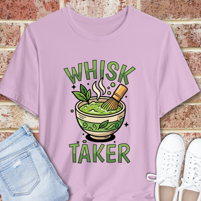 Whisk Taker Matcha T-Shirt — Funny Green Tea Slogan Tee