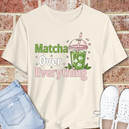 Matcha Over Everything Tee — Cute Iced Matcha Drink Graphic T-Shirt