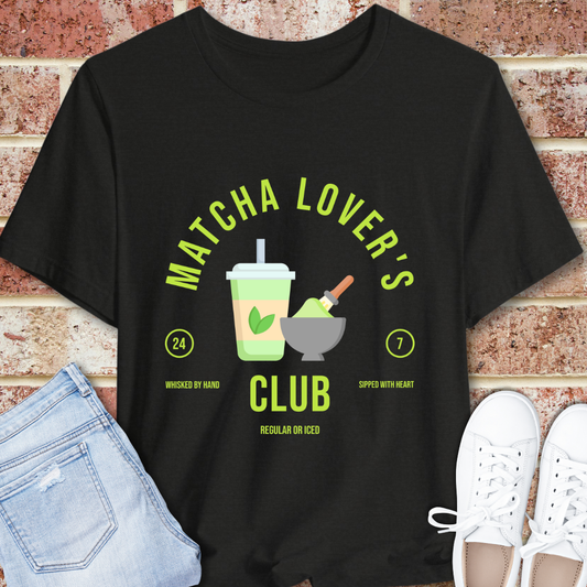 Matcha Lover's Club T-Shirt — Whisked by Hand, Sipped with Heart Tee