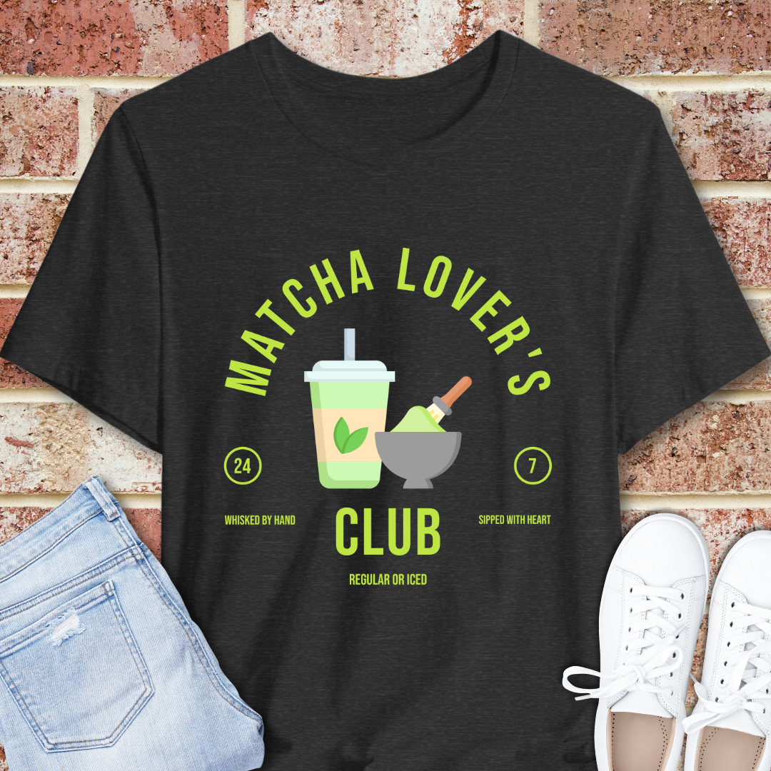 Matcha Lover's Club T-Shirt — Whisked by Hand, Sipped with Heart Tee