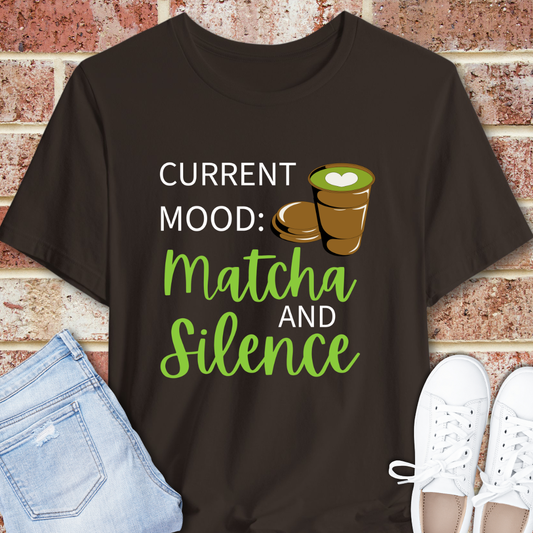 Current Mood: Matcha & Silence Tee — Funny Matcha Lover T-Shirt