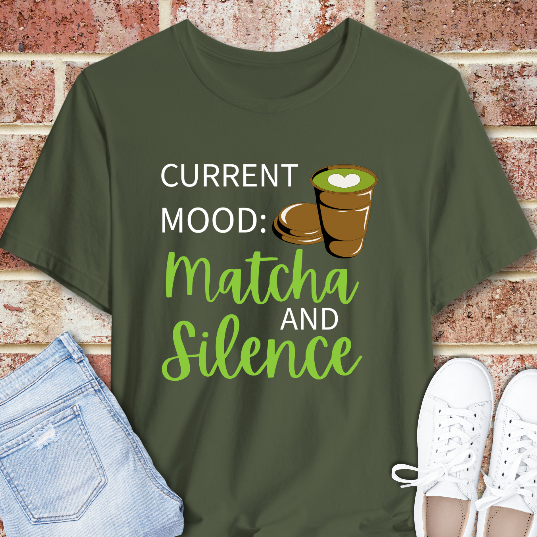 Current Mood: Matcha & Silence Tee — Funny Matcha Lover T-Shirt
