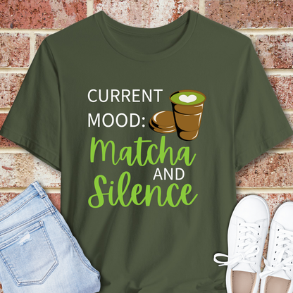 Current Mood: Matcha & Silence Tee — Funny Matcha Lover T-Shirt