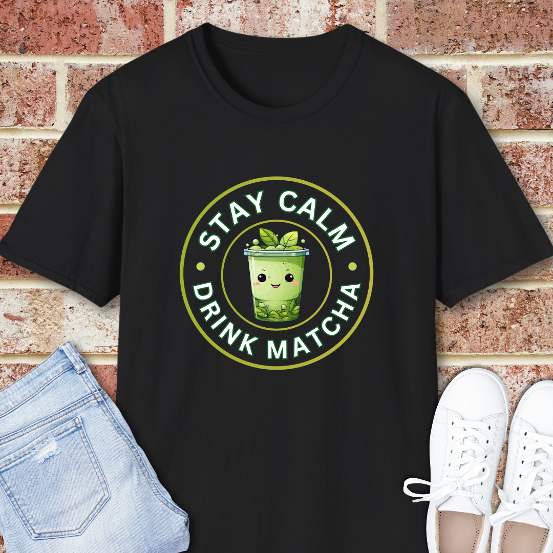 Stay Calm Drink Matcha - Cute Green Tea Graphic T-Shirt