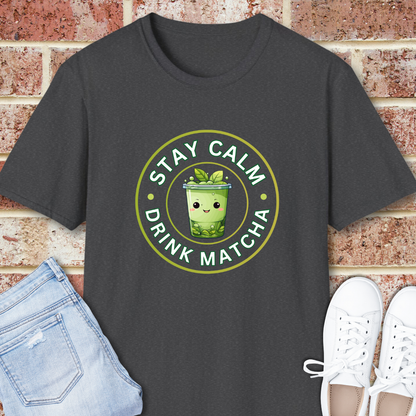 Stay Calm Drink Matcha - Cute Green Tea Graphic T-Shirt