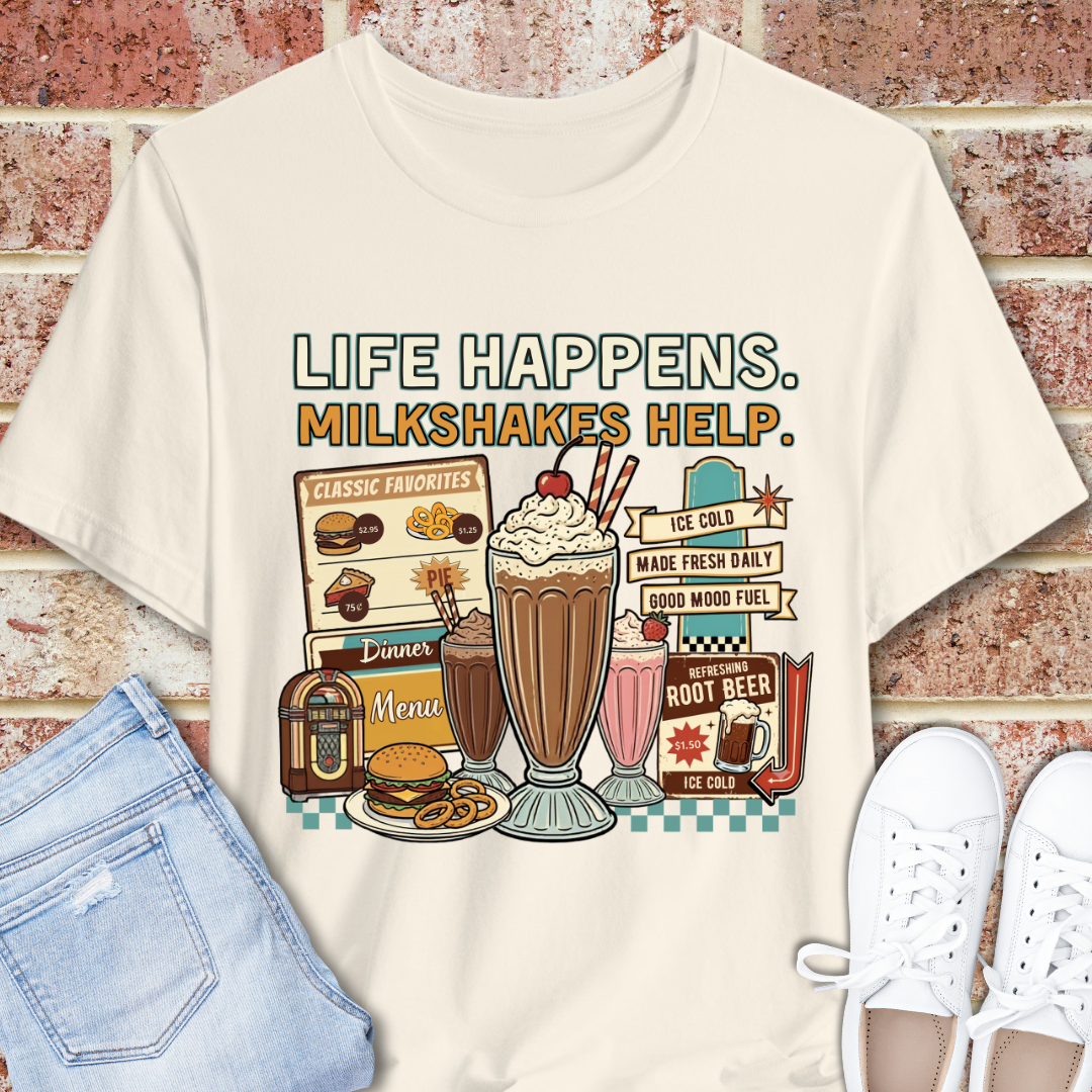 Milkshake Graphic Tee — "Life Happens. Milkshakes Help." Retro Diner T-Shirt