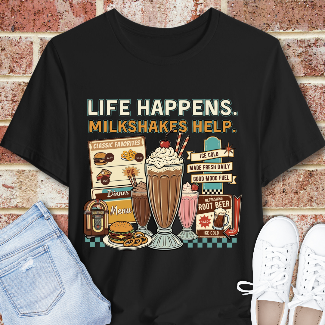 Milkshake Graphic Tee — "Life Happens. Milkshakes Help." Retro Diner T-Shirt