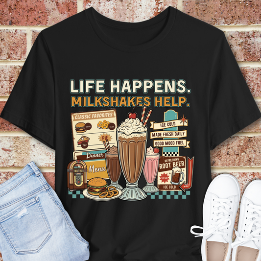 Milkshake Graphic Tee — "Life Happens. Milkshakes Help." Retro Diner T-Shirt