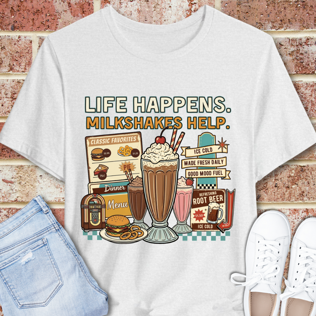Milkshake Graphic Tee — "Life Happens. Milkshakes Help." Retro Diner T-Shirt