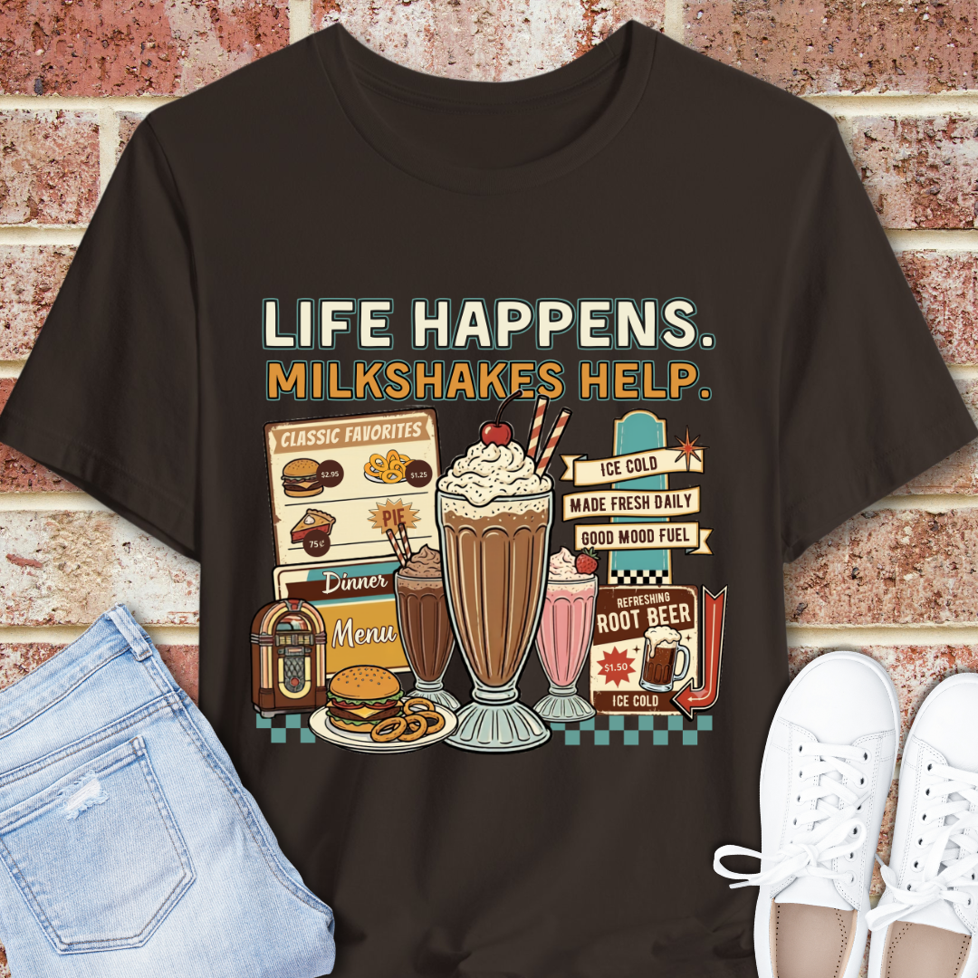 Milkshake Graphic Tee — "Life Happens. Milkshakes Help." Retro Diner T-Shirt