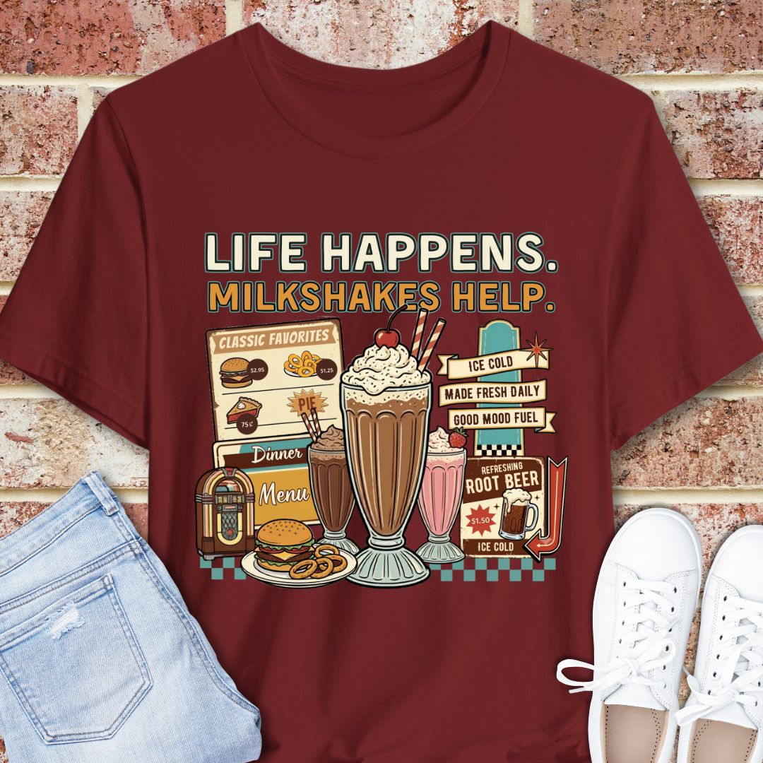 Milkshake Graphic Tee — "Life Happens. Milkshakes Help." Retro Diner T-Shirt