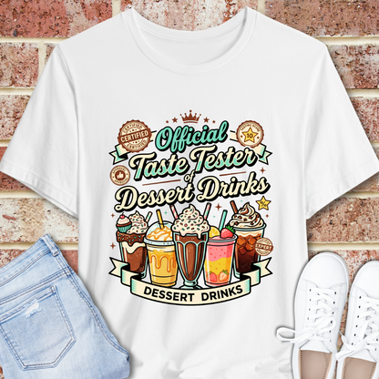 Dessert Drinks T-Shirt — "Official Taste Tester Dessert Drinks" Graphic Tee