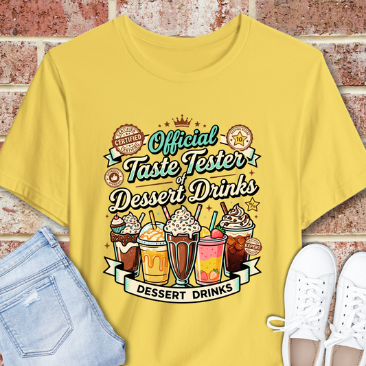 Dessert Drinks T-Shirt — "Official Taste Tester Dessert Drinks" Graphic Tee