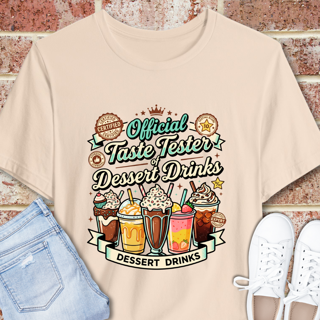 Dessert Drinks T-Shirt — "Official Taste Tester Dessert Drinks" Graphic Tee