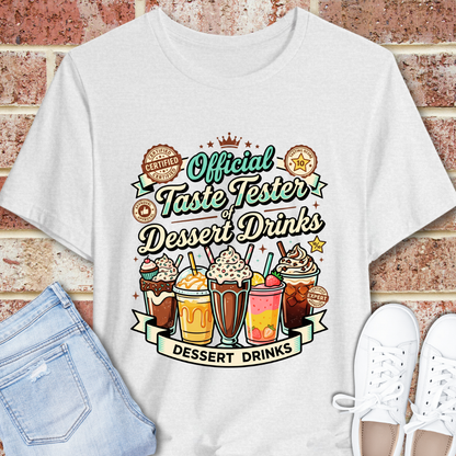 Dessert Drinks T-Shirt — "Official Taste Tester Dessert Drinks" Graphic Tee