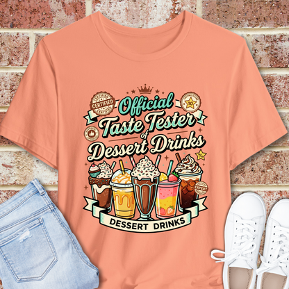 Dessert Drinks T-Shirt — "Official Taste Tester Dessert Drinks" Graphic Tee