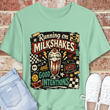 Running on Milkshakes and Good Intentions T-Shirt
