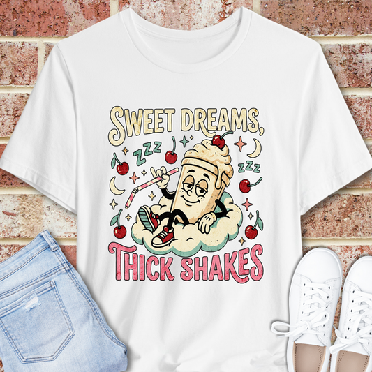 Sweet Dreams Thick Shakes T-Shirt
