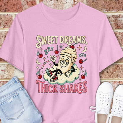 Sweet Dreams Thick Shakes T-Shirt