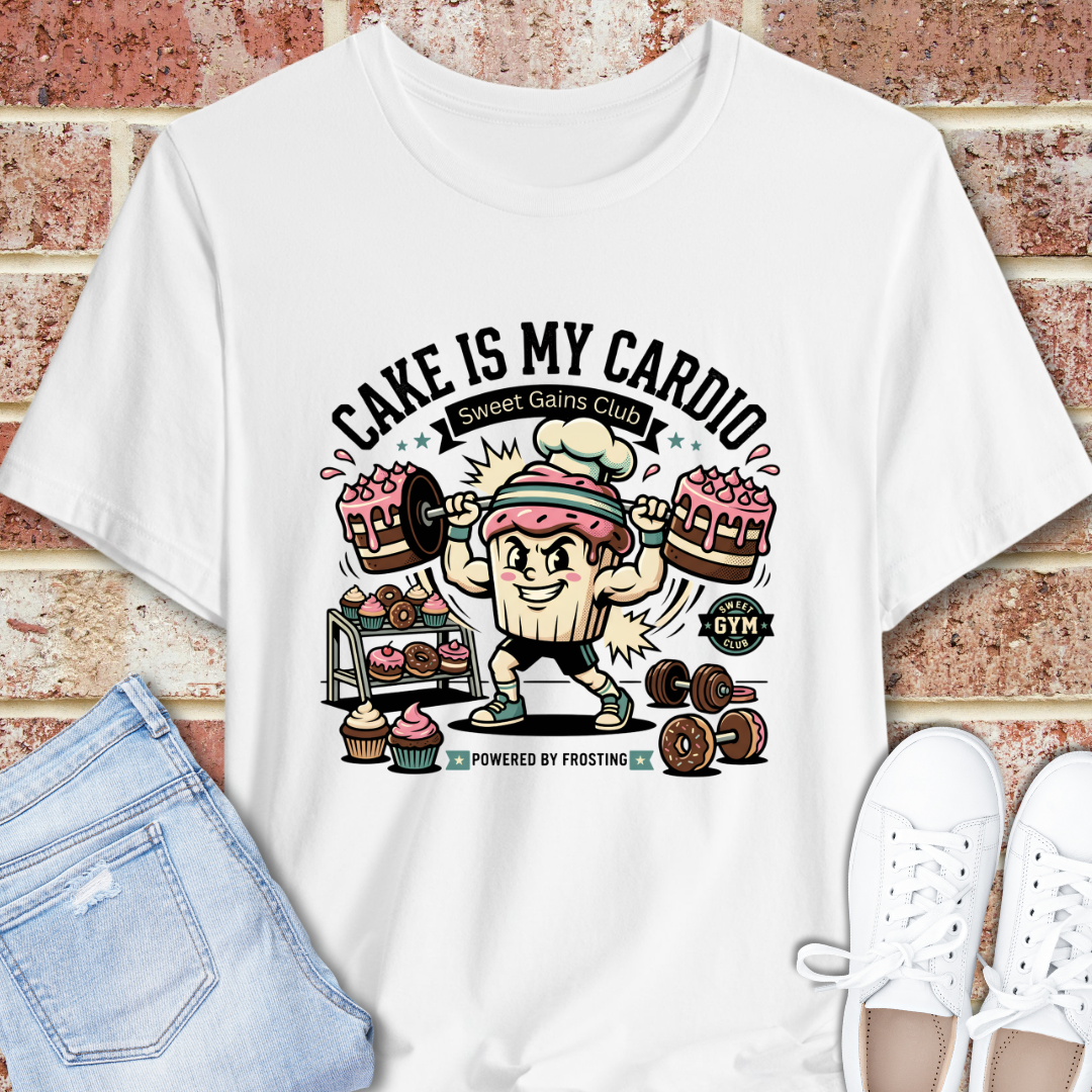 Cake Is My Cardio T‑Shirt – Funny Baking Fitness Graphic T Shirt
