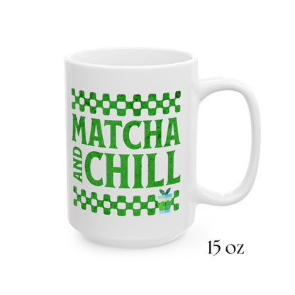 Close-up of an 15oz white ceramic matcha mug with a checkered border above and below the text “Matcha and Chill" 