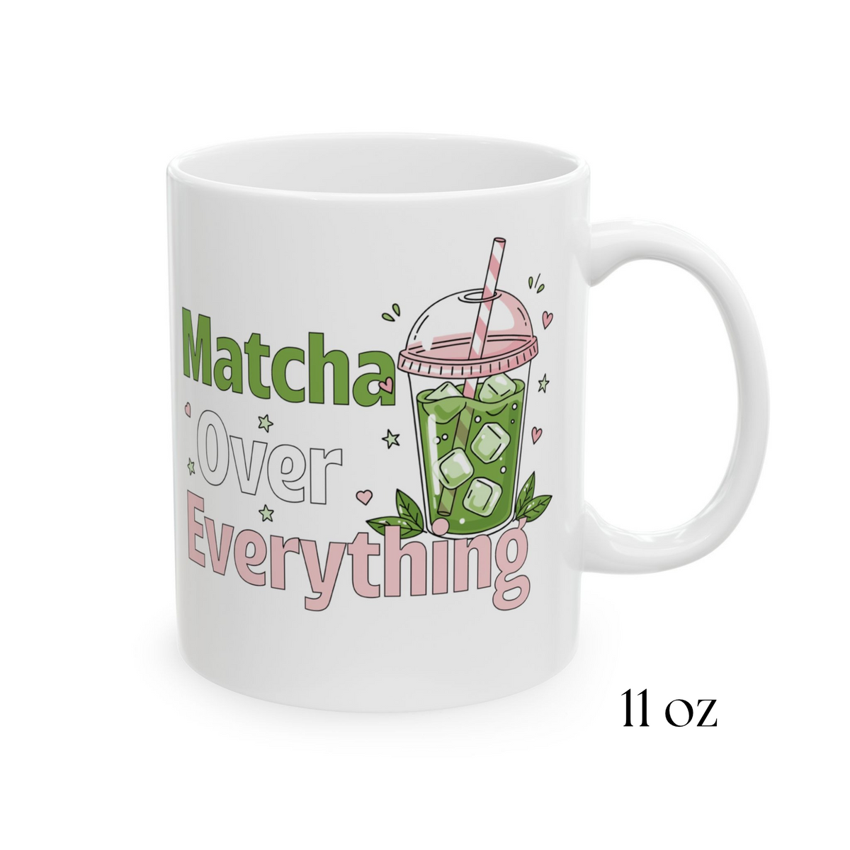 Close-up of a 11oz white ceramic matcha mug with an iced matcha latte illustration surrounded by tiny hearts and stars and the text “Matcha Over Everything” 